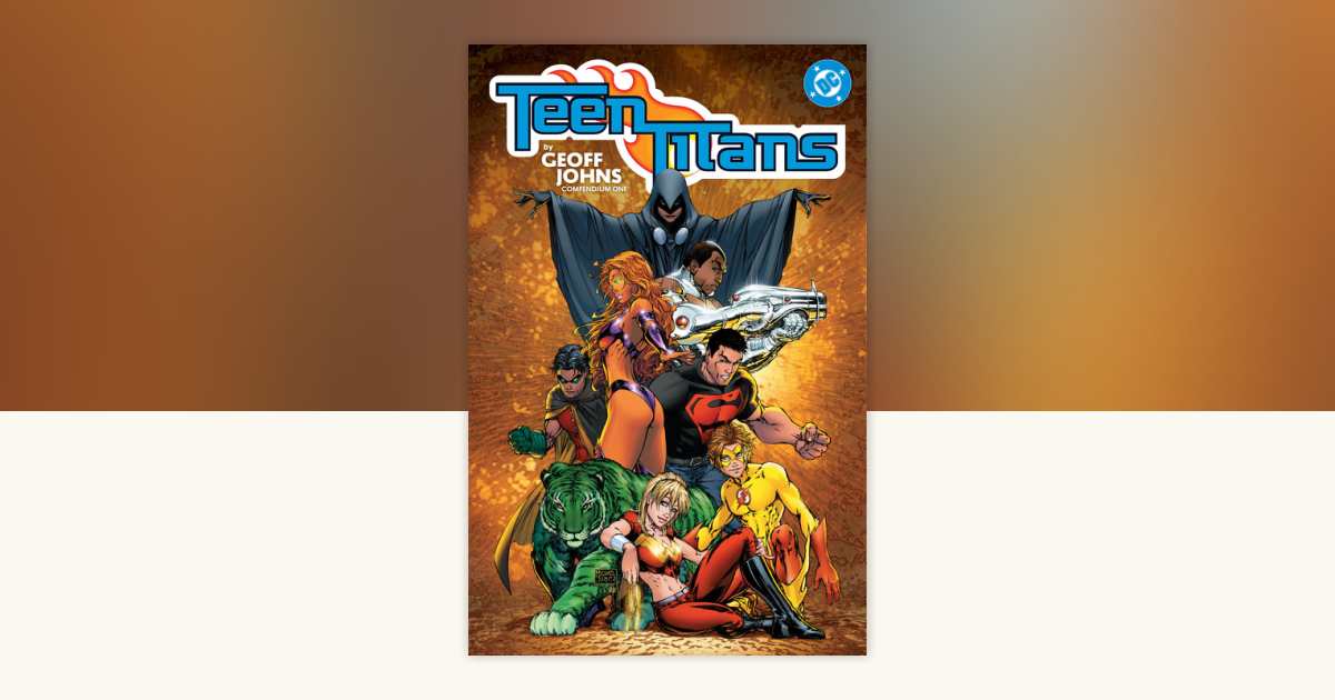 Teen Titans by Geoff Johns Compendium One by Geoff Johns
