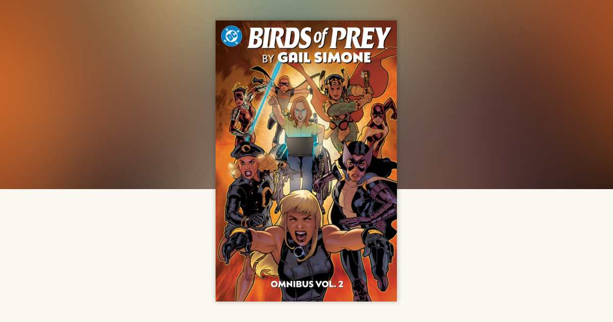 Birds of Prey by Gail Simone Omnibus Vol. 2 by Gail Simone