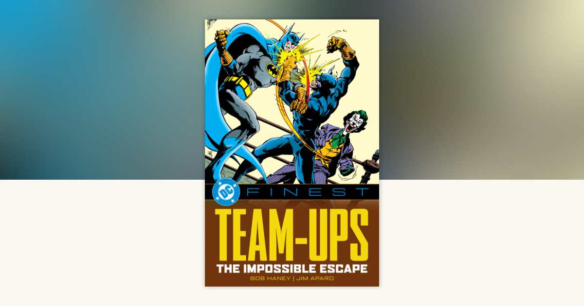 DC Finest TeamUps The Impossible Escape by Bob Haney, Arnold
