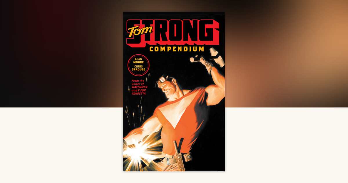 Tom Strong Compendium (2026 Edition) by Alan Moore: 9781799517696