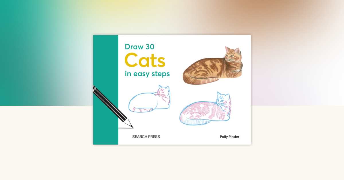 Draw 30: Cats by Polly Pinder: 9781800921863 | PenguinRandomHouse.com ...