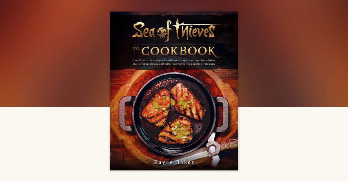 Sea of Thieves: The Cookbook by Kayce Baker: 9781803365077 ...
