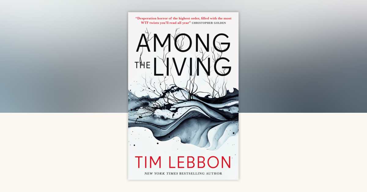 Among The Living By Tim Lebbon 9781803365947 Penguinrandomhouse