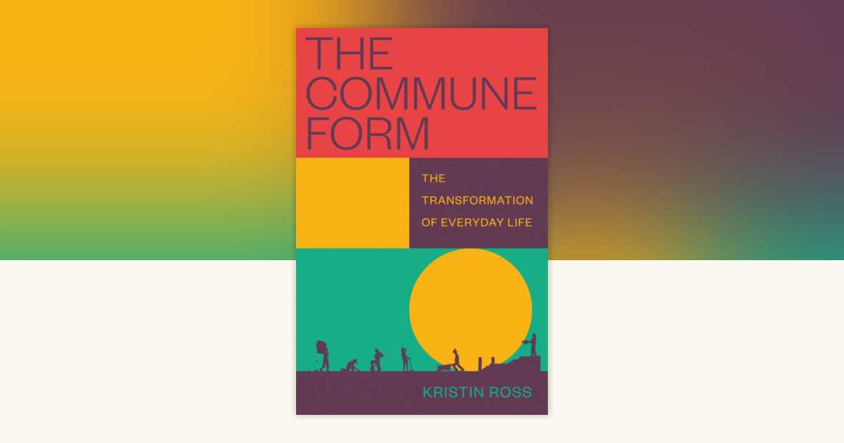 The Commune Form by Kristin Ross: 9781804295311 | PenguinRandomHouse ...