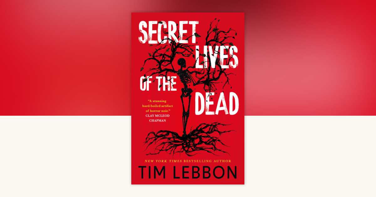 Secret Lives of the Dead by Tim Lebbon: 9781835413555 ...