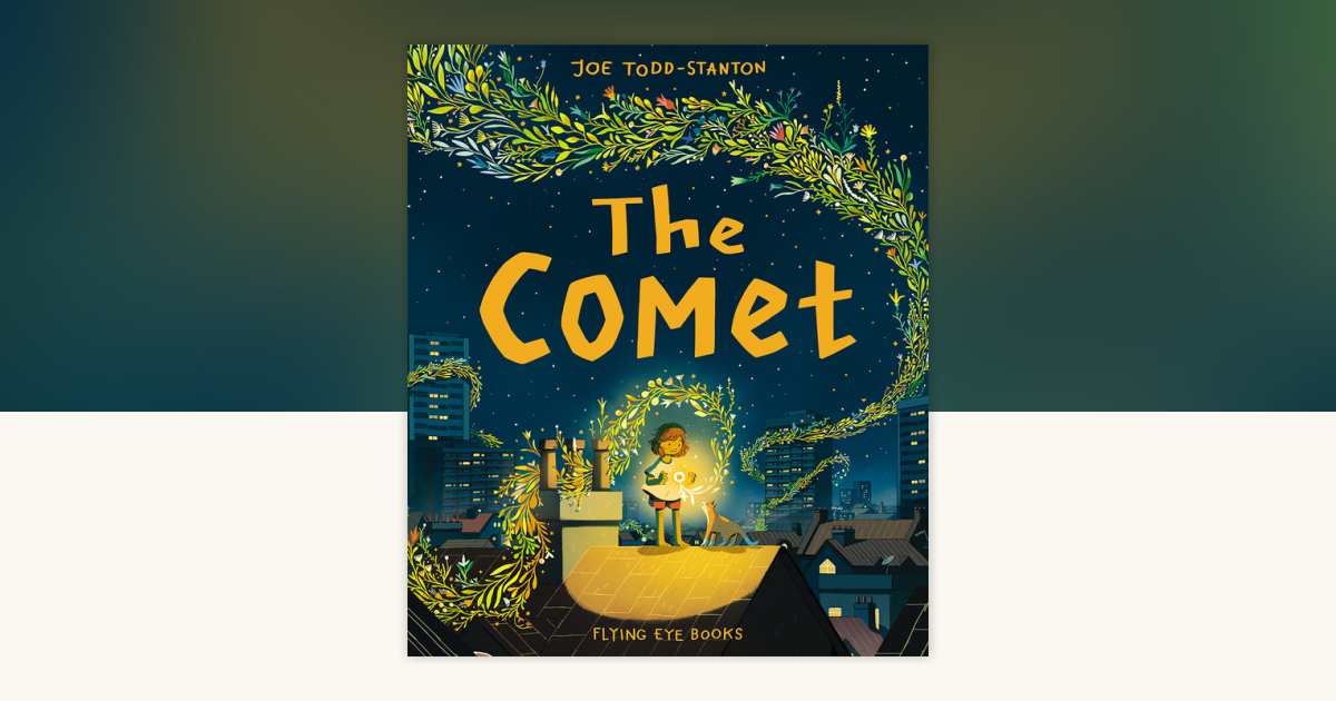 the-comet-by-joe-todd-stanton-9781838740658-penguinrandomhouse