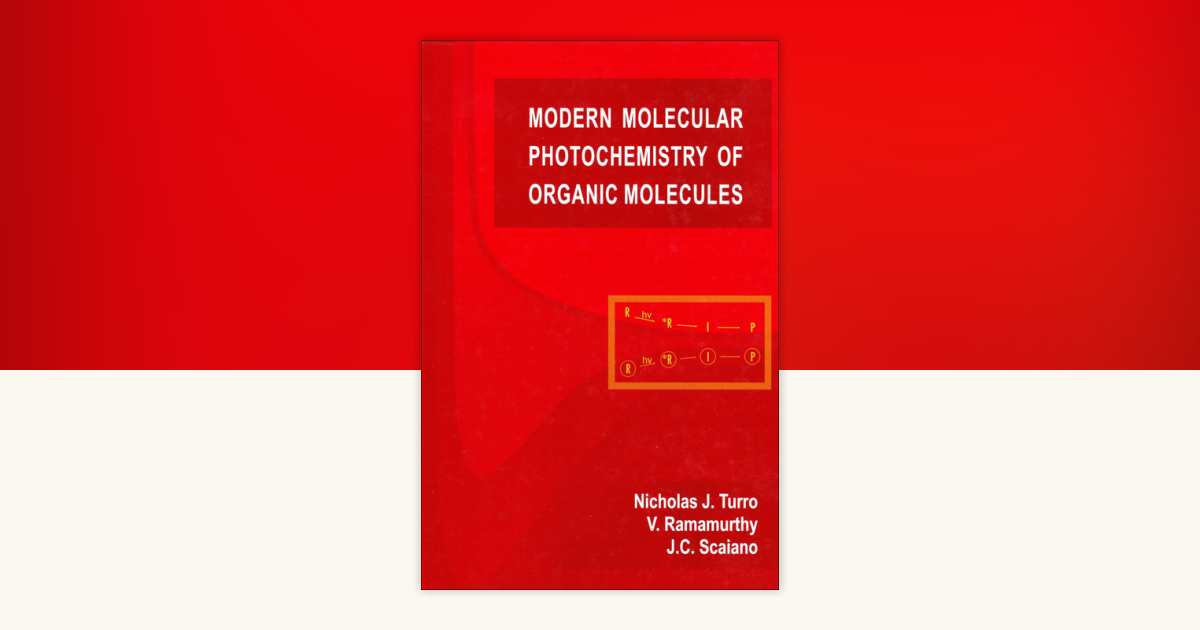 Modern Molecular Photochemistry of Organic Molecules by Nicholas J