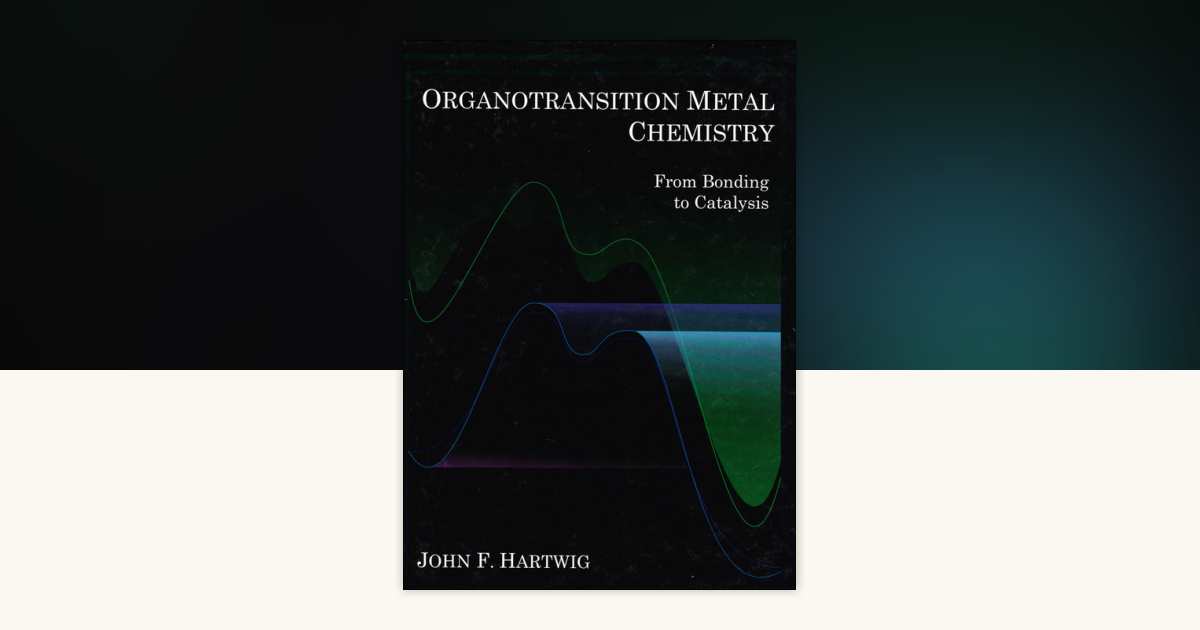 Organotransition Metal Chemistry by John F. Hartwig: 9781891389535 ...