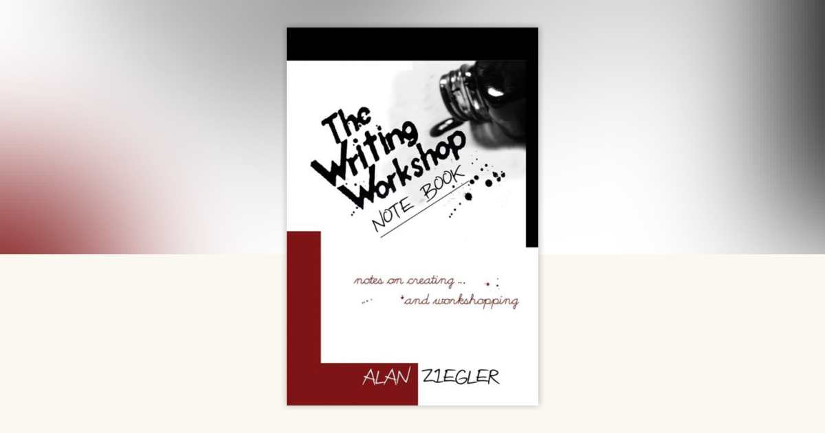 The Writing Workshop Note Book by Alan Ziegler: 9781933368702 ...