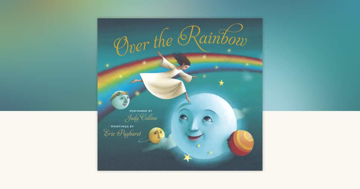 Over the Rainbow: 9781936140008 | PenguinRandomHouse.com: Books