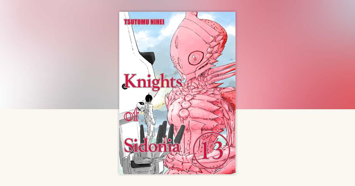 Knights of Sidonia, Volume 13 by Tsutomu Nihei: 9781941220320