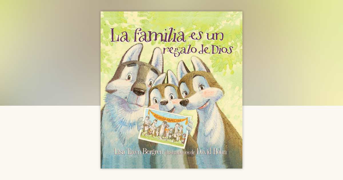 La familia es un regalo de Dios / God Gave Us Family by Lisa Tawn ...