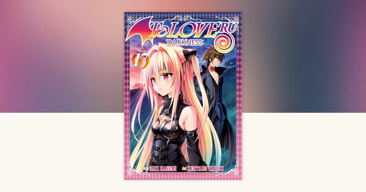 To Love Ru Darkness Vol. 17 by Saki Hasemi: 9781947804494