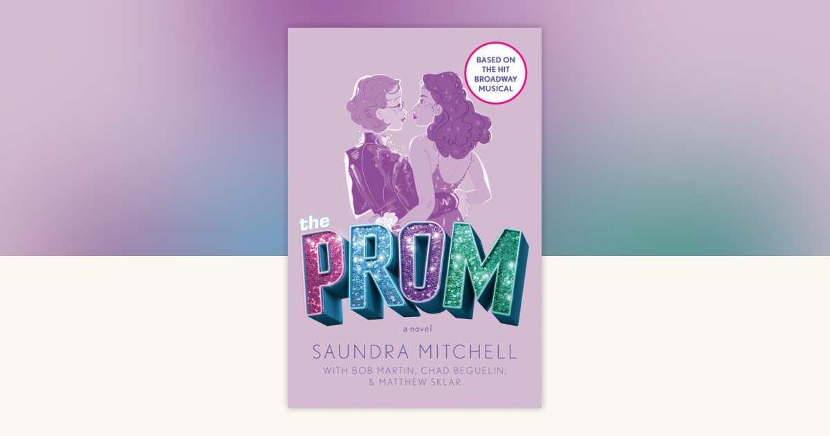 The Prom by Saundra Mitchell, Bob Martin, Chad Beguelin, Matthew Sklar ...