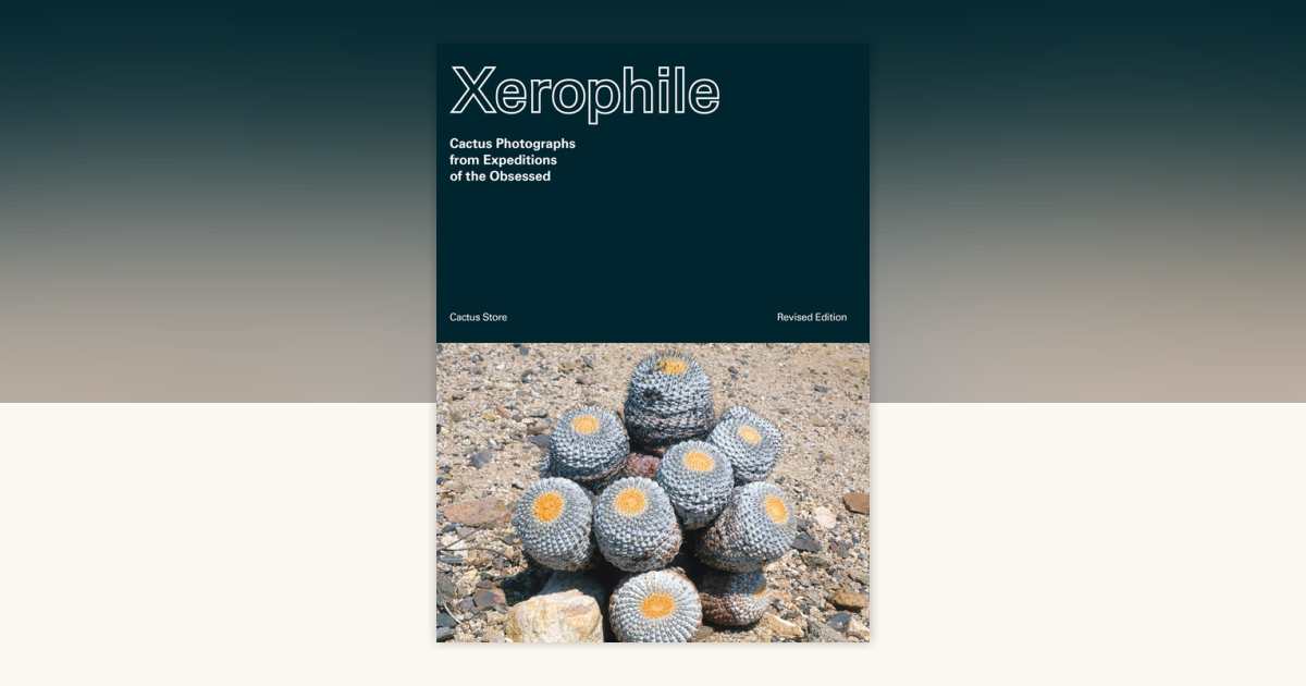 Xerophile, Revised Edition: 9781984859341 | PenguinRandomHouse.com: Books