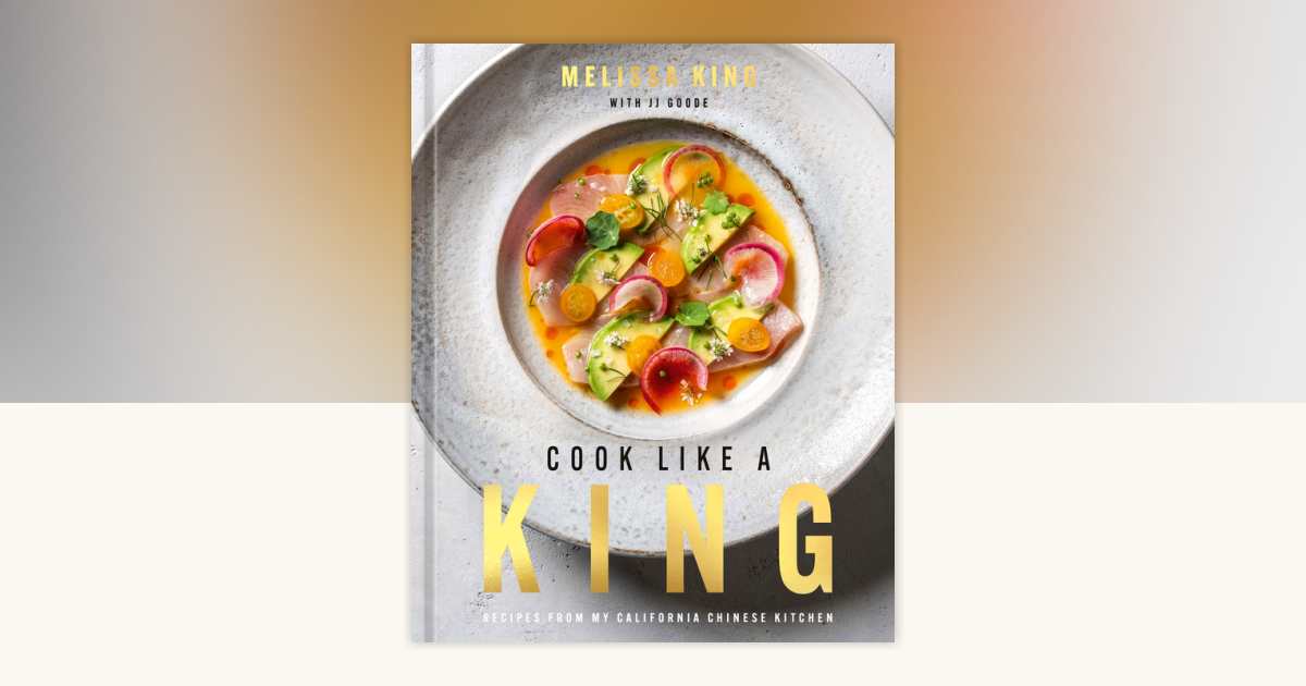 kingrecipe Cook Like a King by Melissa King: 9781984861924