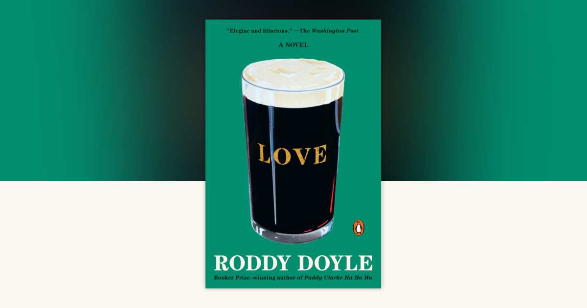 Love by Roddy Doyle: 9781984880475 | PenguinRandomHouse.com: Books