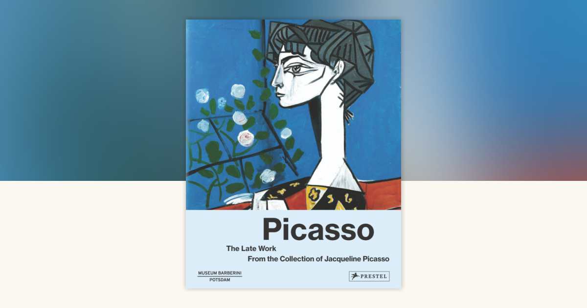 Picasso The Late Work: 9783791358116 | PenguinRandomHouse.com: Books
