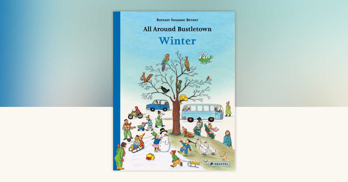 All Around Bustletown: Winter by Rotraut Susanne Berner