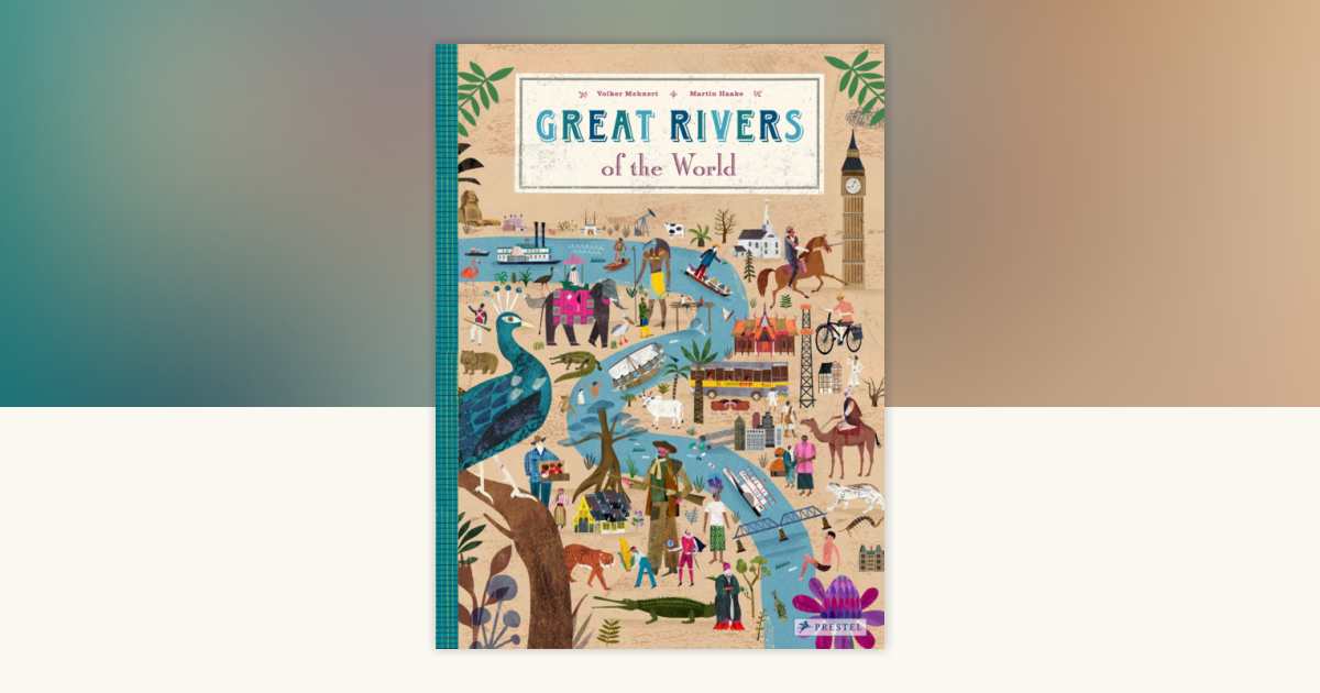 Great Rivers of the World by Volker Mehnert: 9783791374703 ...