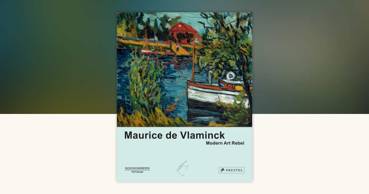 Maurice de Vlaminck: 9783791377520 | PenguinRandomHouse.com: Books