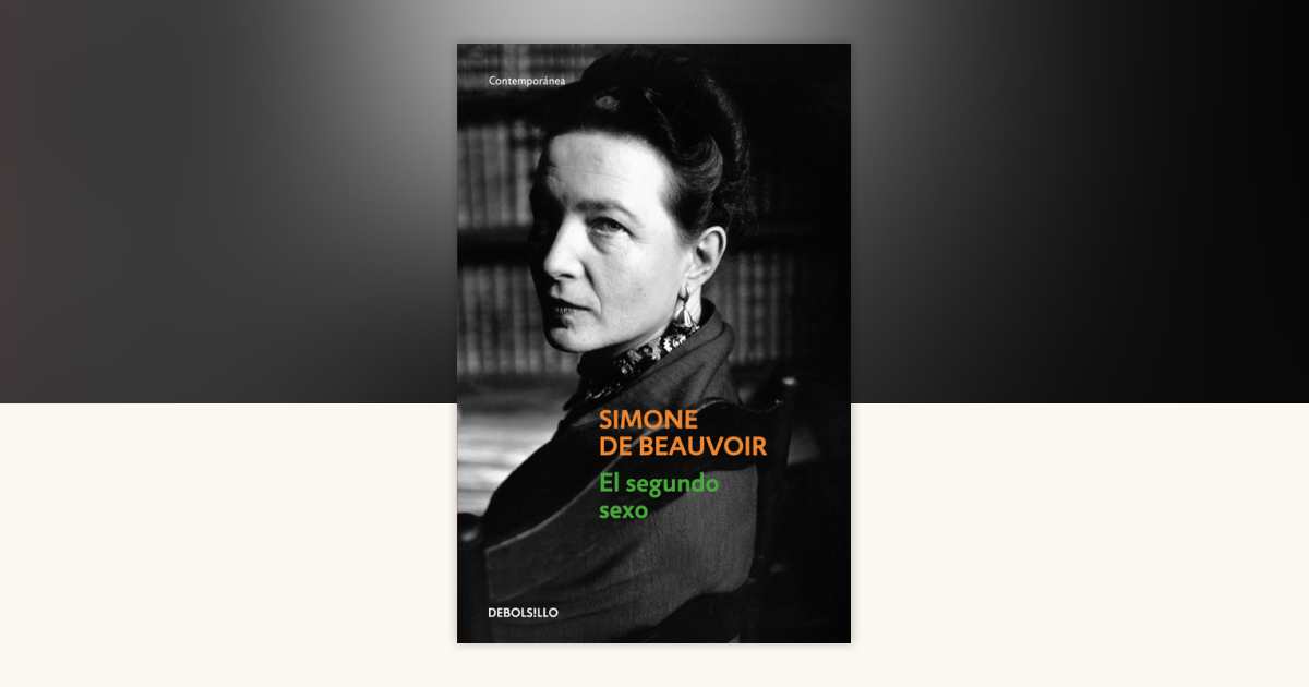 El segundo sexo / The Second Sex by Simone de Beauvoir