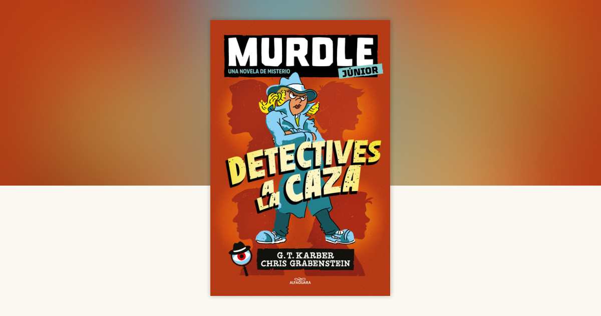 Murdle júnior: Detectives a la caza / Murdle Jr.: Sleuths on the