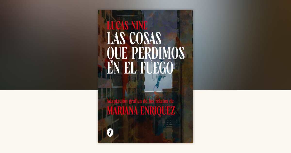 las-cosas-que-perdimos-en-el-fuego-novela-gr-fica-things-we-lost-in