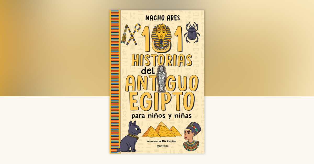 101 historias del Antiguo Egipto para niños y niñas / 101 Stories of ...