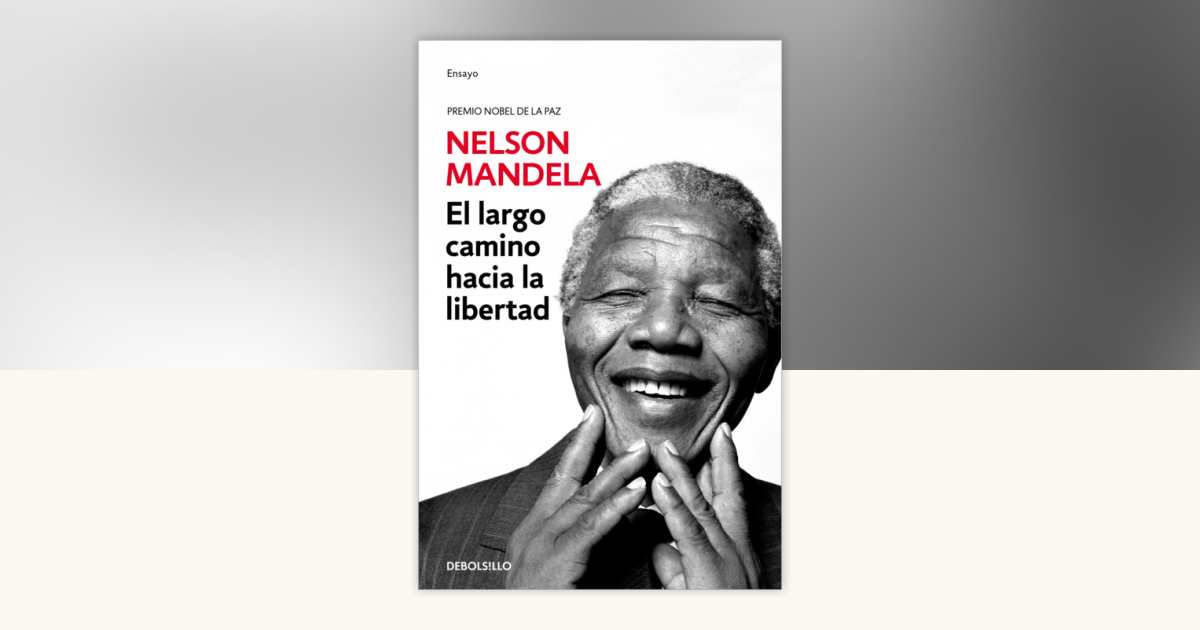 El largo camino hacia la libertad / Long Walk to Freedom by Nelson ...