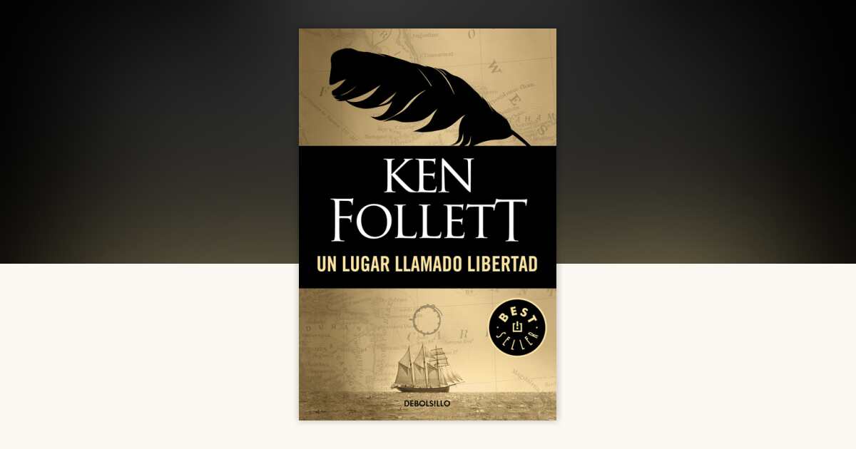 Un lugar llamado libertad / A Place Called Freedom by Ken Follett ...