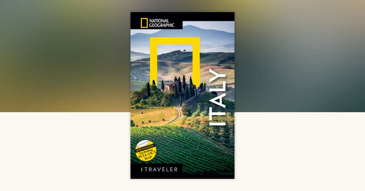 National Geographic Traveler Italy 7th Edition by National