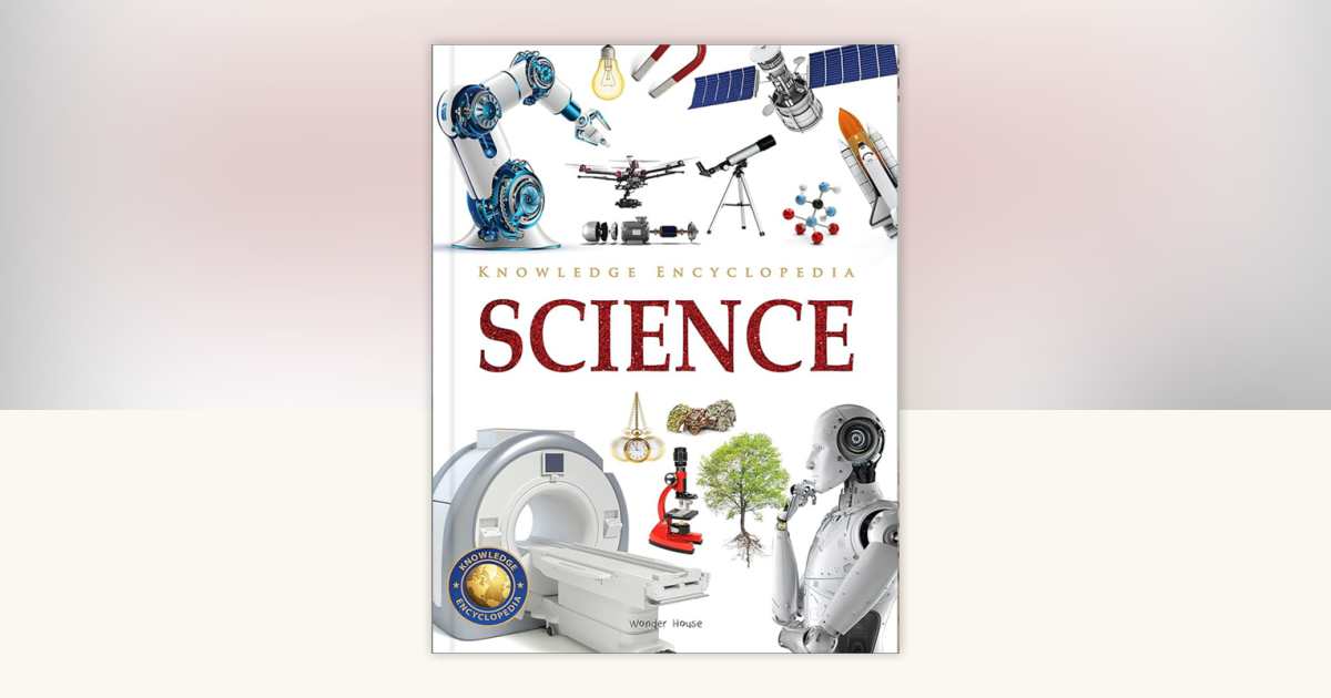 Knowledge Encyclopedia - Science by Wonder House Books: 9789354404351 ...