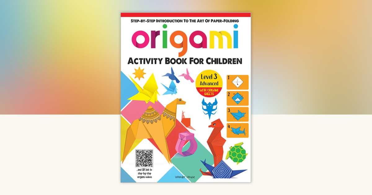 Origami - Step-by-Step Introduction To The Art of Paper-Folding ...