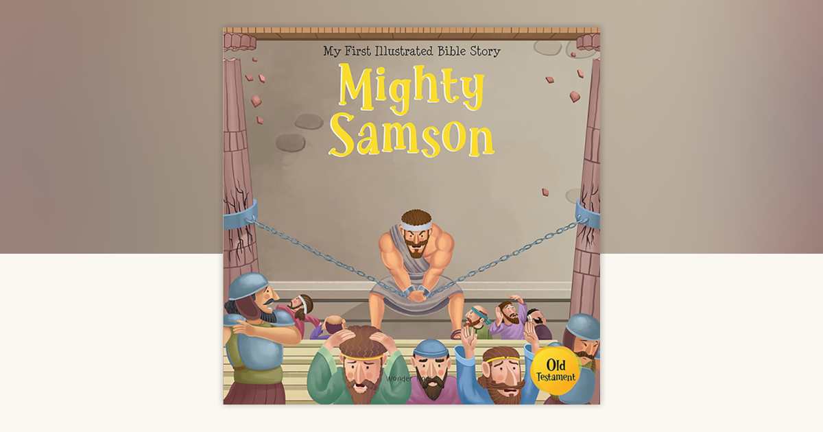 My First Illustrated Bible Story: Mighty Samson by Wonder House Books ...