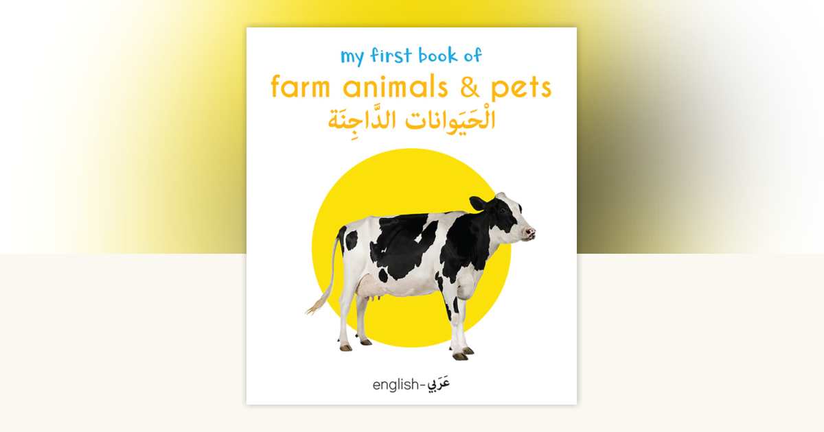 My First Book of Farm Animals and Pets (English-Arabic) - Bilingual ...