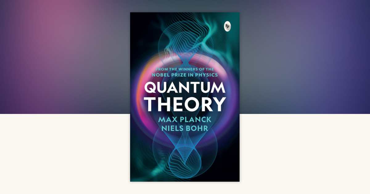 Quantum Theory by Max Planck: 9789358566147 | PenguinRandomHouse.com: Books