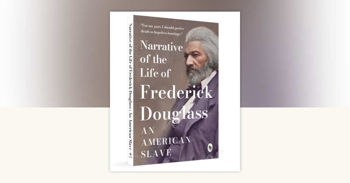 Narrative of the Life of Frederick Douglass, an American Slave by ...