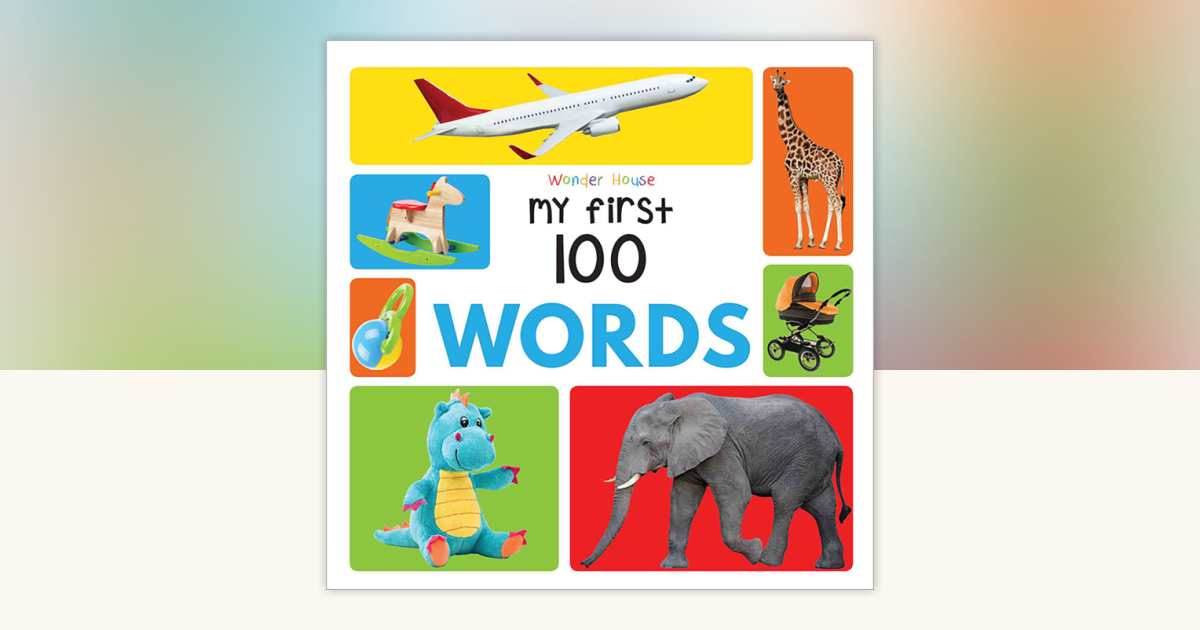 My First 100 Words : Early Learning Books for Children by Wonder House ...