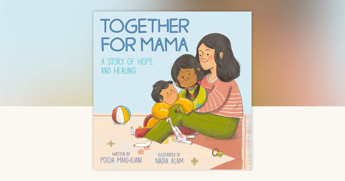 Together for Mama by Pooja Makhijani: 9798217003563