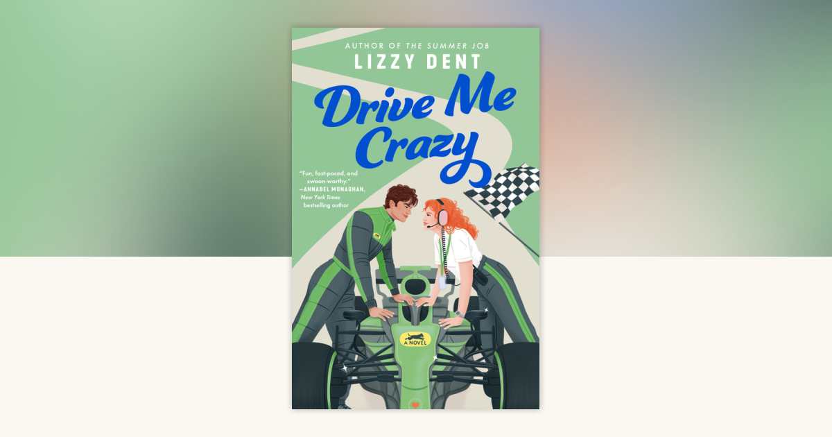 Drive Me Crazy by Lizzy Dent: 9798217045204 | PenguinRandomHouse
