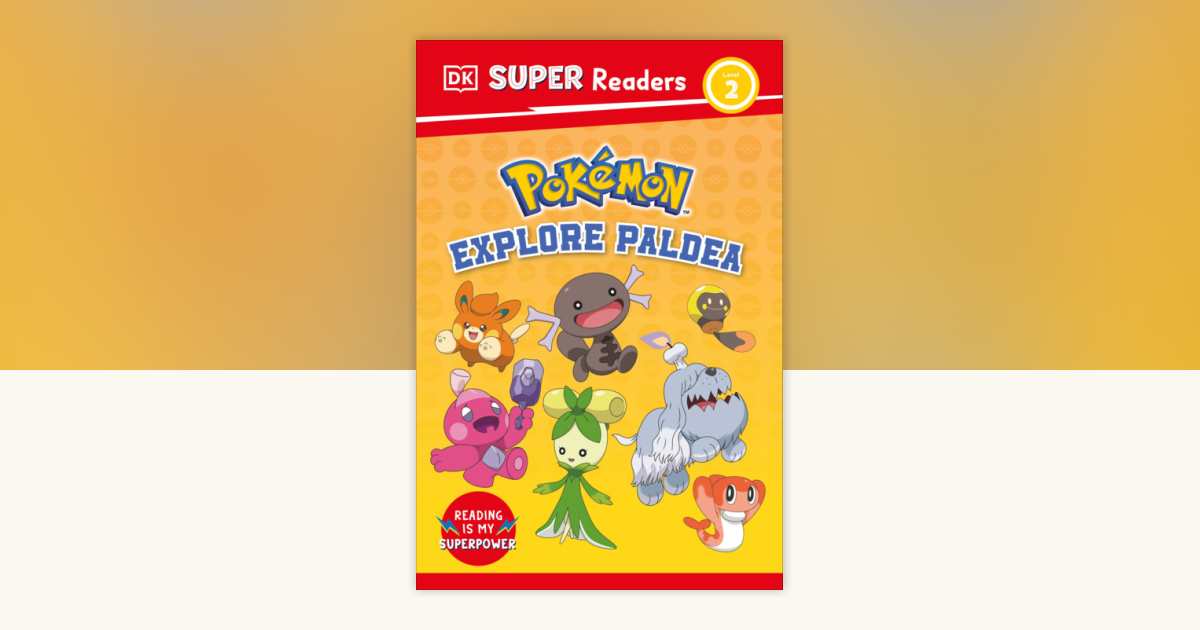 DK Super Readers Level 2 Pokémon Explore Paldea by DK
