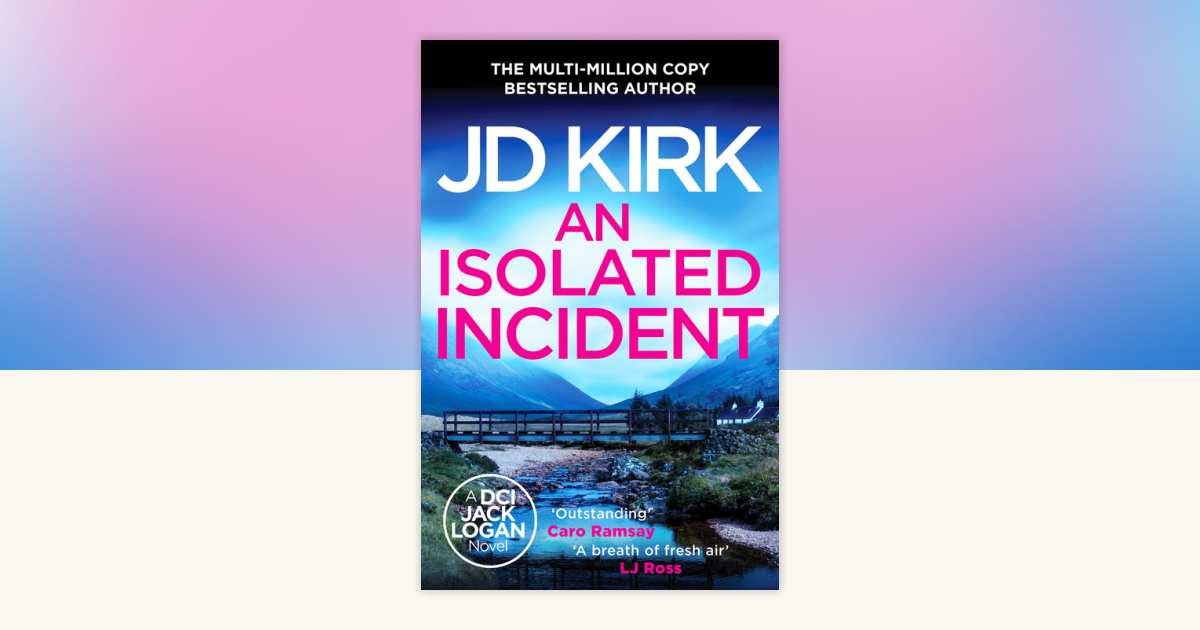 An Isolated Incident by JD Kirk: 9798217256525 | PenguinRandomHouse.com ...