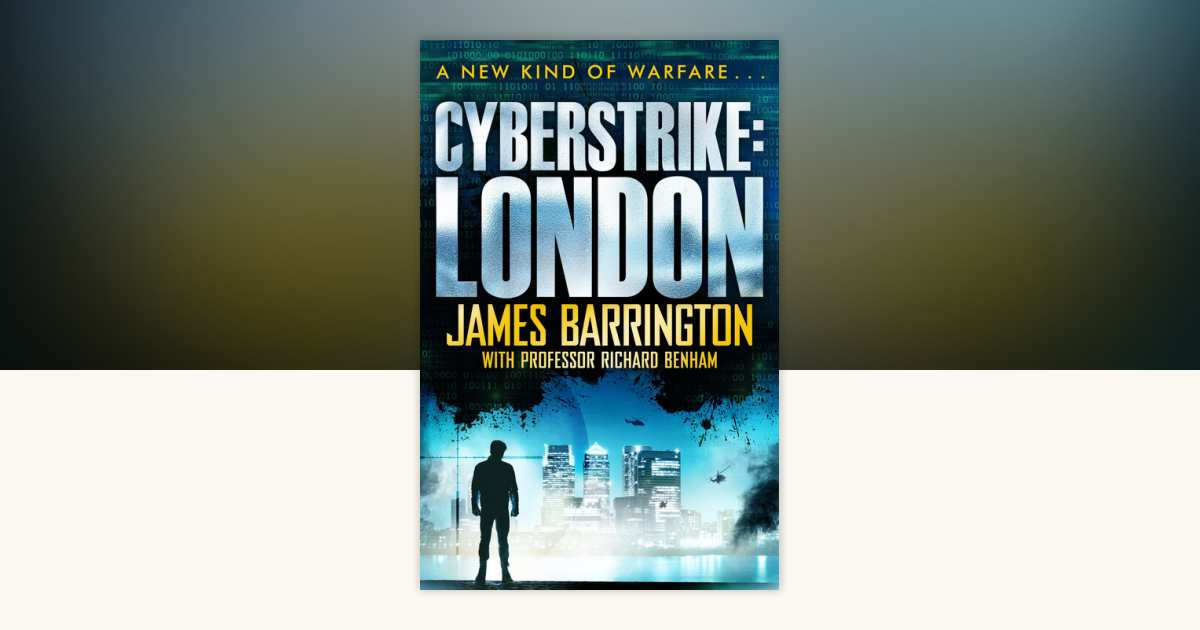 Cyberstrike London by James Barrington, Richard Benham 9798217258581