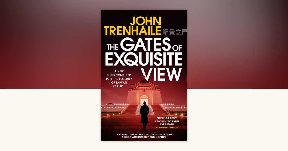 The Gates of Exquisite View by John Trenhaile: 9798217264285 ...