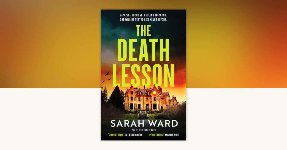 The Death Lesson by Sarah Ward: 9798217266401 | PenguinRandomHouse.com ...