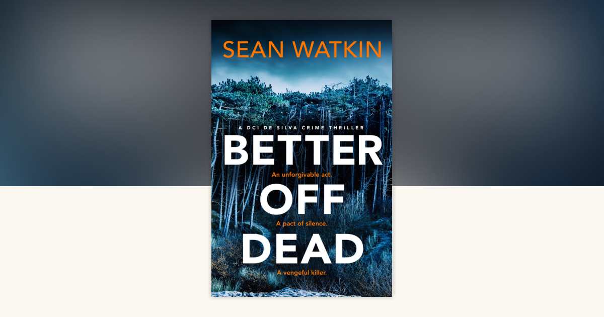Better Off Dead by Sean Watkin: 9798217266586 | PenguinRandomHouse.com ...