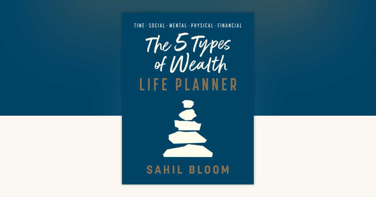The 5 Types of Wealth Life Planner by Sahil Bloom