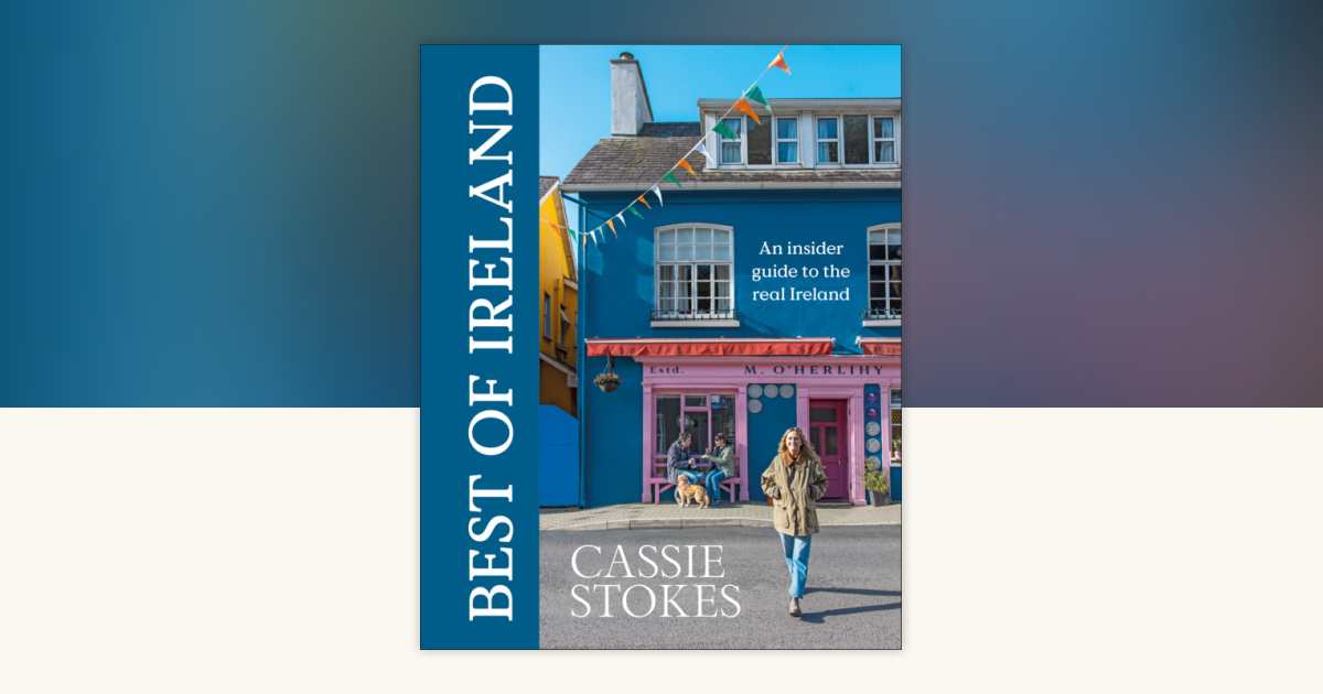 Best of Ireland by Cassie Stokes: 9798217306466