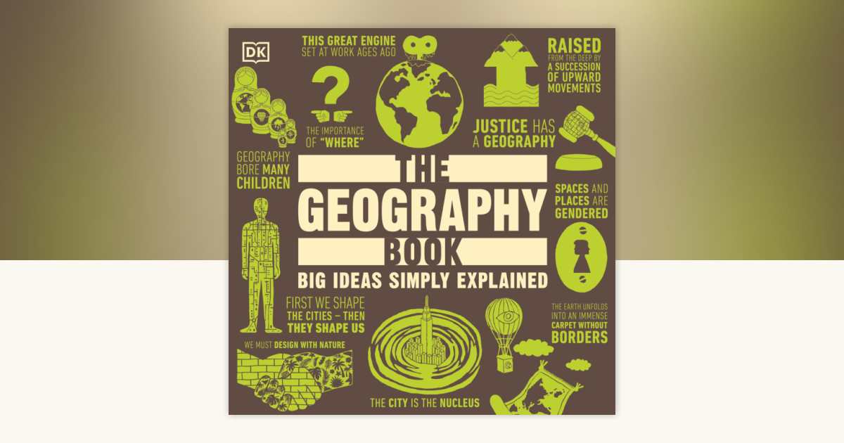 The Geography Book by DK: 9798217310678 | PenguinRandomHouse.com: Books